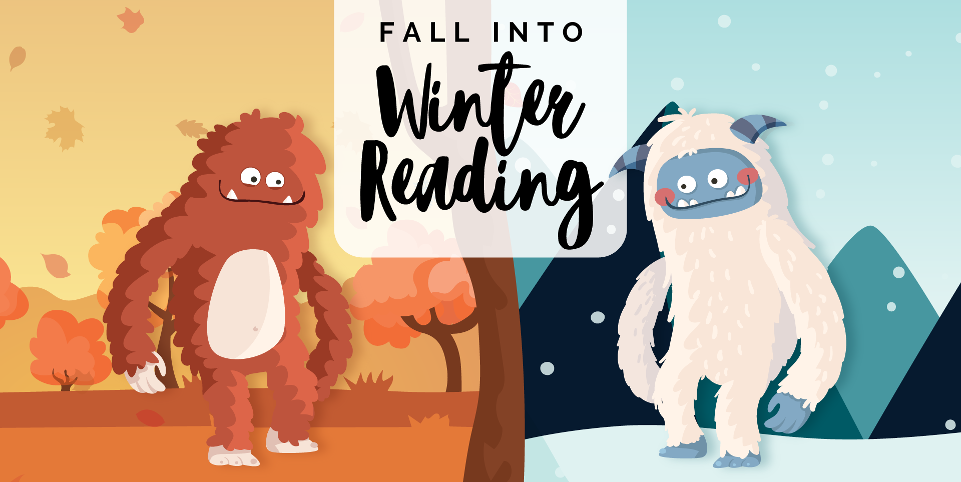 fall into winter reading banner: Bigfoot (on the left) and Yeti character (on the right)