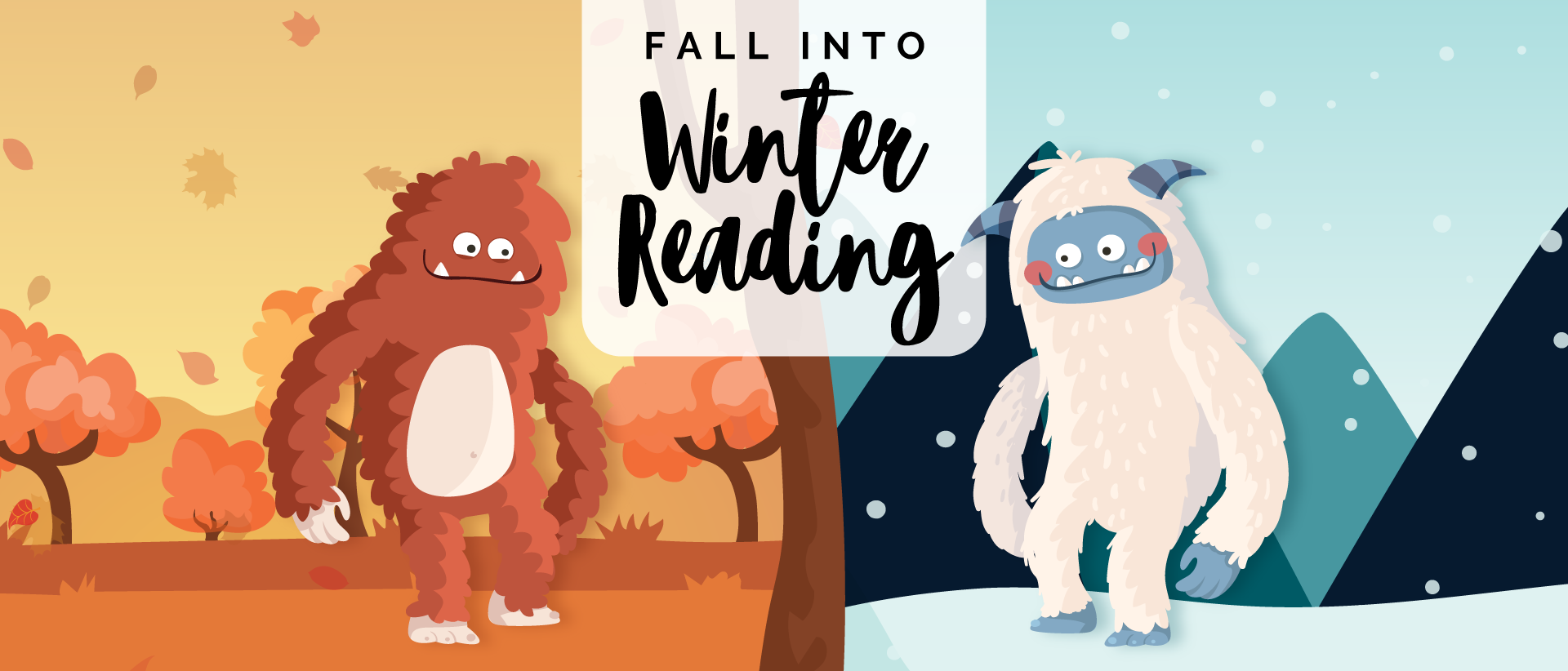 fall into winter reading banner: Bigfoot (on the left) and Yeti character (on the right)