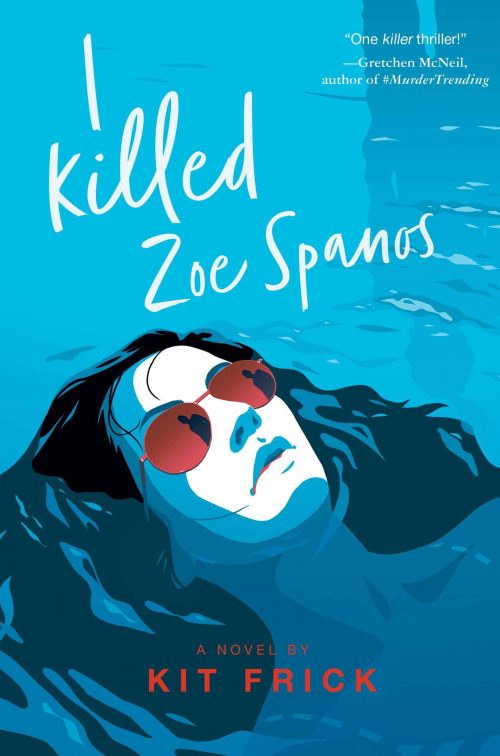 I Killed Zoe Spanos by Kit Frick